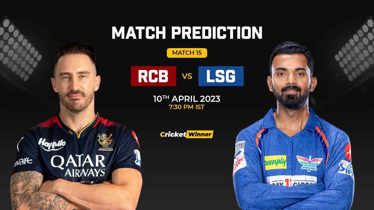 RCB vs LSG Match Prediction- Who Will Win Today’s IPL Match Between Royal Challengers Bangalore vs Lucknow Super Giants, IPL 2023, Match 15