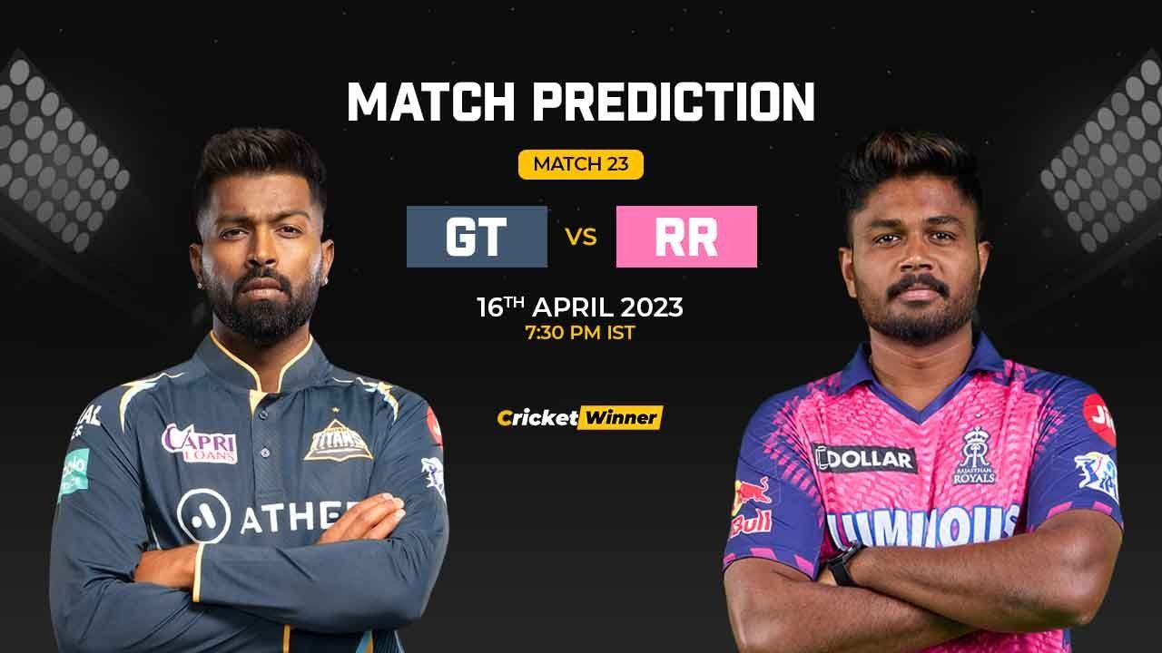 GT vs RR Match Prediction- Who Will Win Today’s IPL Match Between Gujarat Titans vs Rajasthan Royals, IPL 2023, Match 23