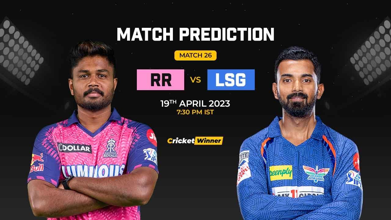 RR vs LSG Match Prediction- Who Will Win Today’s IPL Match Between Rajasthan Royals and Lucknow Super Giants, IPL 2023, Match 26