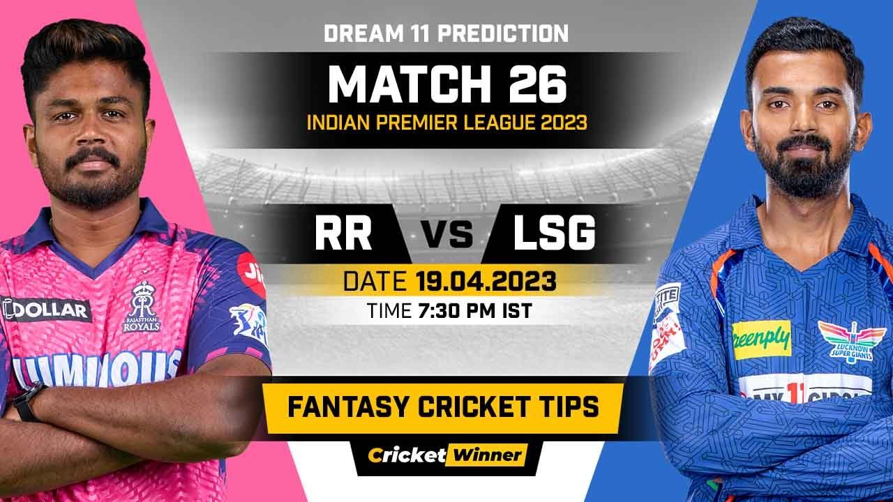 RR vs LSG Dream11 Prediction, Fantasy Cricket Tips, Probable Playing XI, Pitch Report & Injury Updates For 26th Match