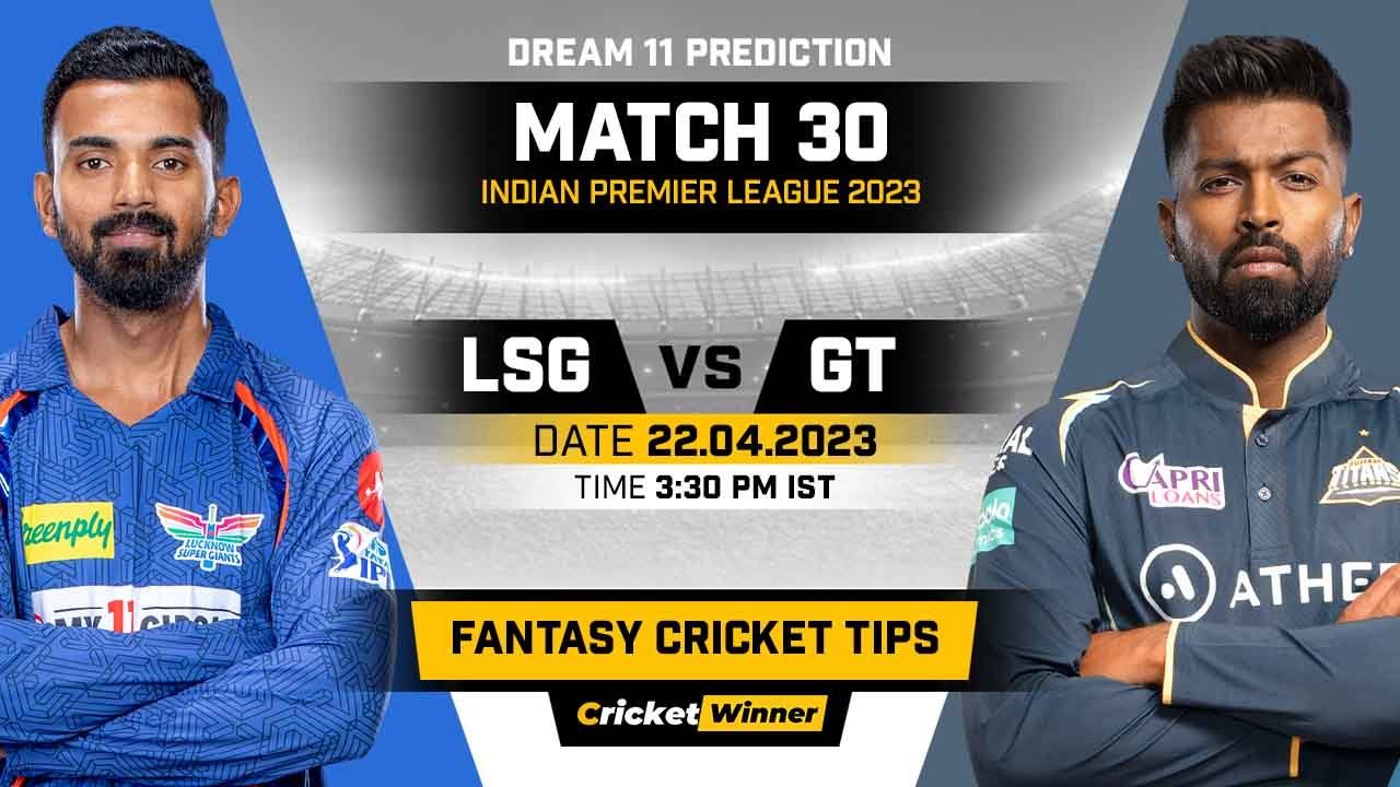LSG vs GT Dream11 Prediction, Fantasy Cricket Tips, Probable Playing XI, Pitch Report & Injury Updates For 30th Match
