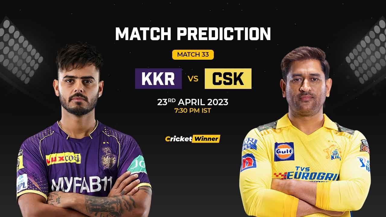 KKR vs CSK Match Prediction- Who Will Win Today’s IPL Match Between Kolkata Knight Riders and Chennai Super Kings, IPL 2023, Match 33