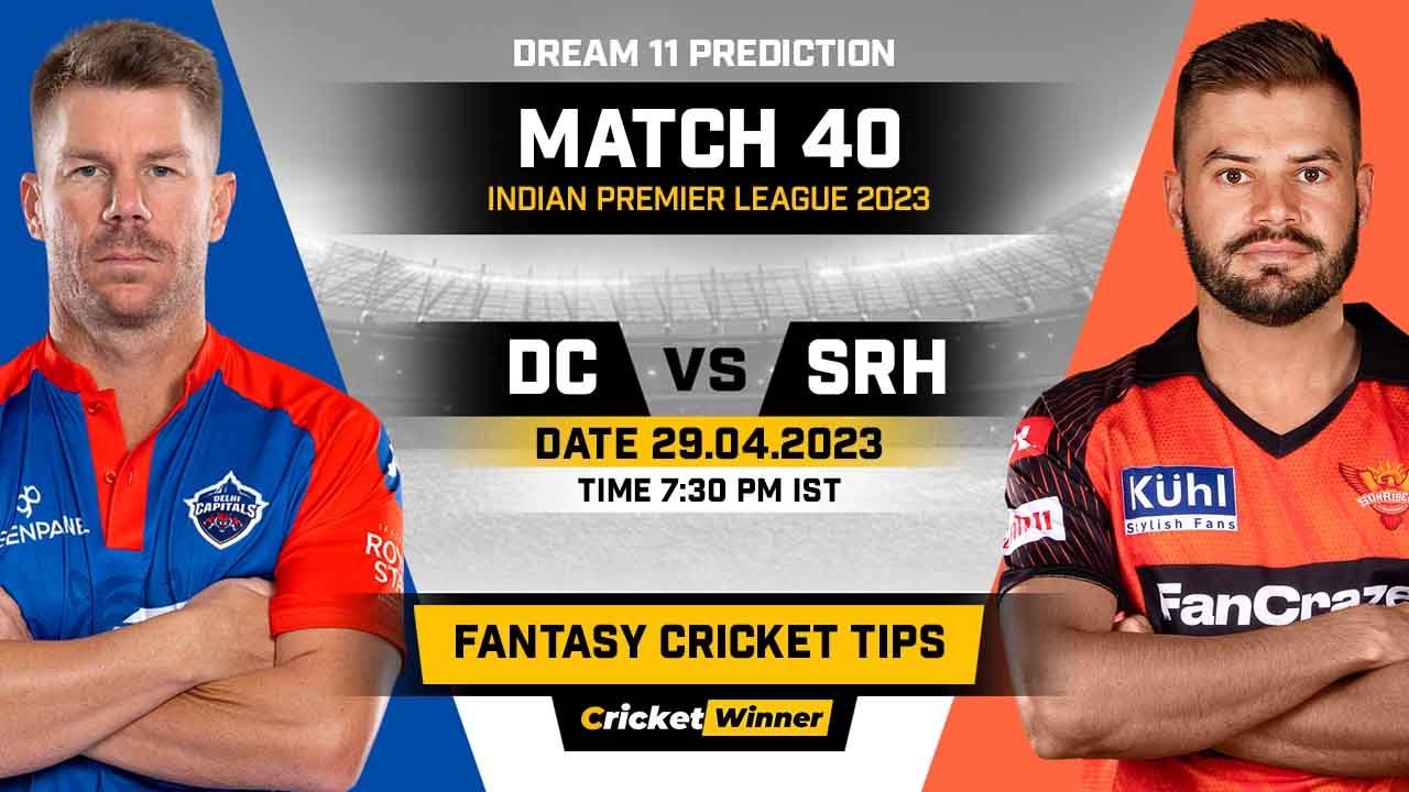 DC vs SRH Dream11 Prediction, Fantasy Cricket Tips, Probable Playing XI, Pitch Report & Injury Updates For 40th Match