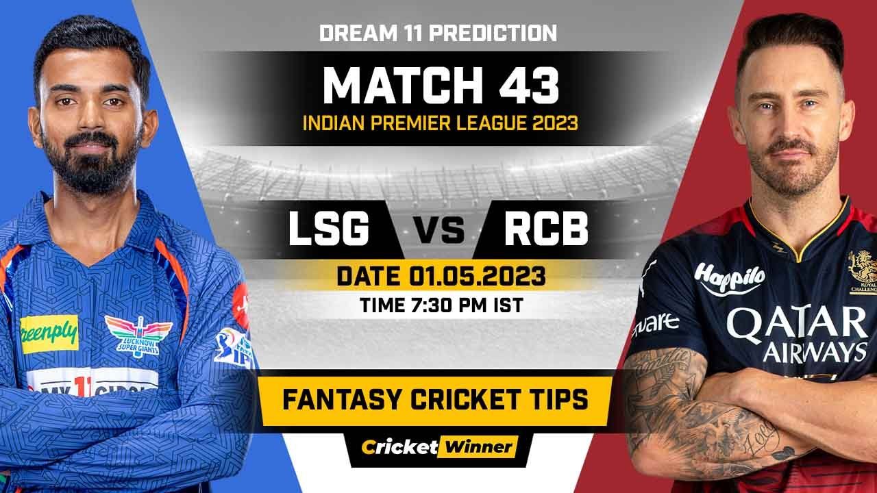 LSG vs RCB Dream11 Prediction, Fantasy Cricket Tips, Probable Playing XI, Pitch Report & Injury Updates For 43th Match