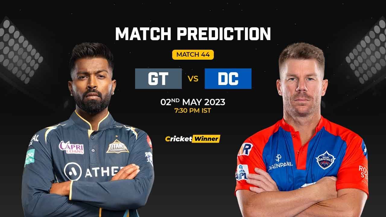 GT vs DC Match Prediction- Who Will Win Today’s IPL Match Between Gujarat Titans and Delhi Capitals, IPL 2023, Match 44