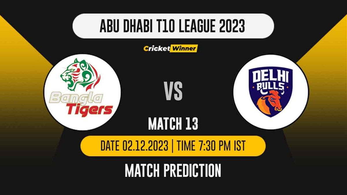 BT vs DB Match Prediction- Who Will Win Today’s T10 Match Between Bangla Tigers and Delhi Bulls, Abu Dhabi T10 League, 13th Match