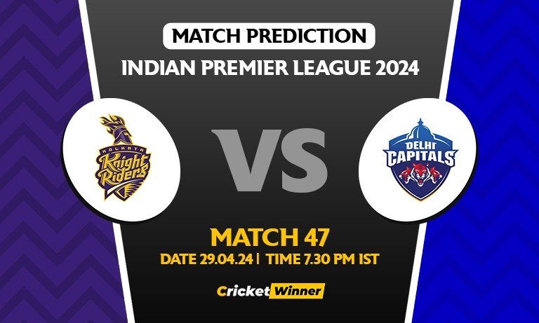 IPL 2024: 47th Match, KKR vs DC Today Match Prediction - Who will win today's IPL match Between Kolkata Knight Riders and Delhi Capitals