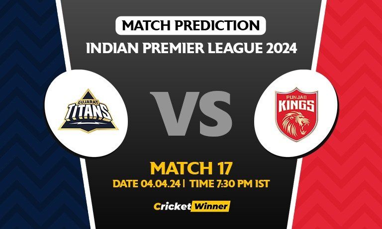 IPL 2024: Match 17, GT vs PBKS Today Match Prediction - Who will win today's IPL match?