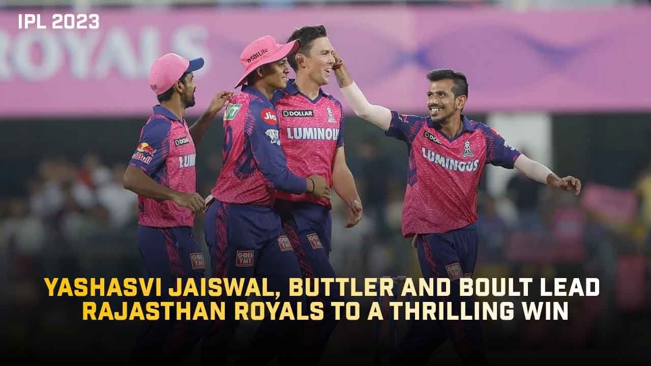 RR vs DC, IPL: Yashasvi Jaiswal, Buttler and Boult lead Rajasthan Royals to a 57 run win