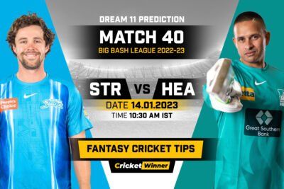 STR vs HEA Dream11 Prediction, Fantasy Cricket Tips, Probable Playing 11, Pitch report & injury Updates
