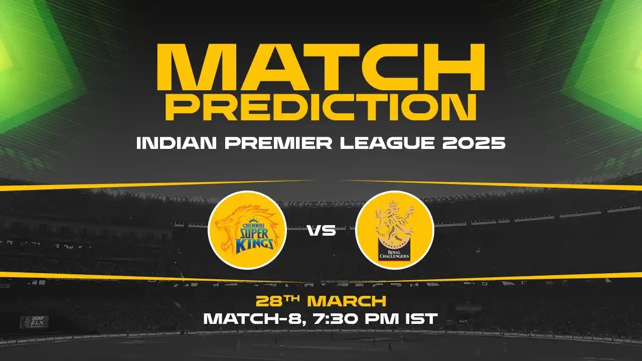 IPL 2025: CSK vs RCB Prediction– Match 08