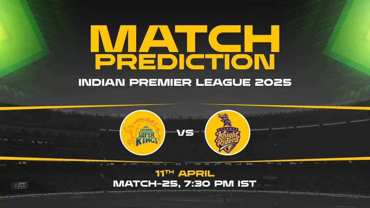 IPL 2025: CSK vs KKR Prediction– Match 25th
