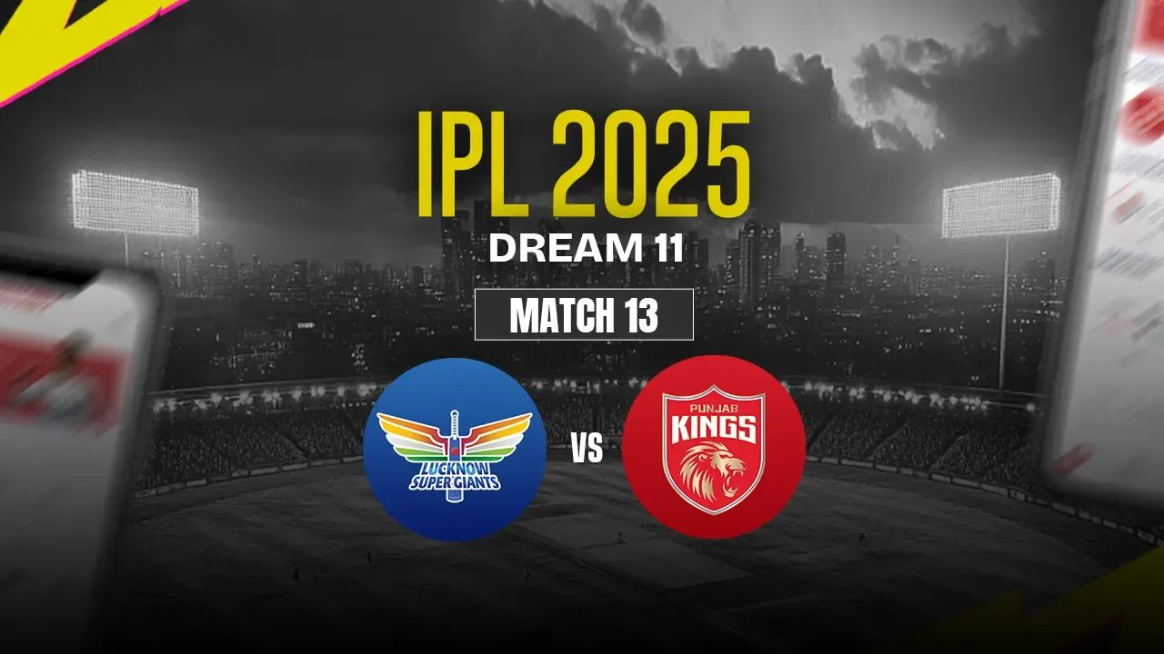 LSG vs PBKS Dream11 Prediction, Lucknow Super Giants vs Punjab Kings