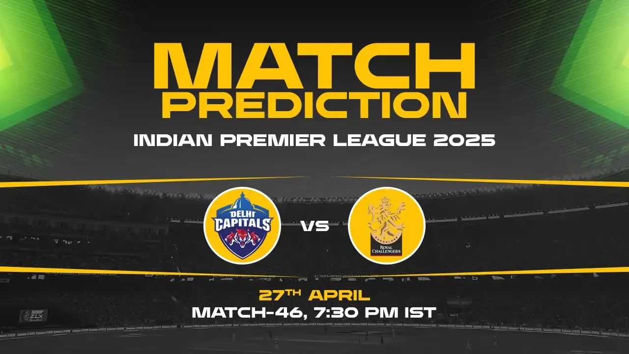 IPL 2025: DC vs RCB Prediction– Match 46