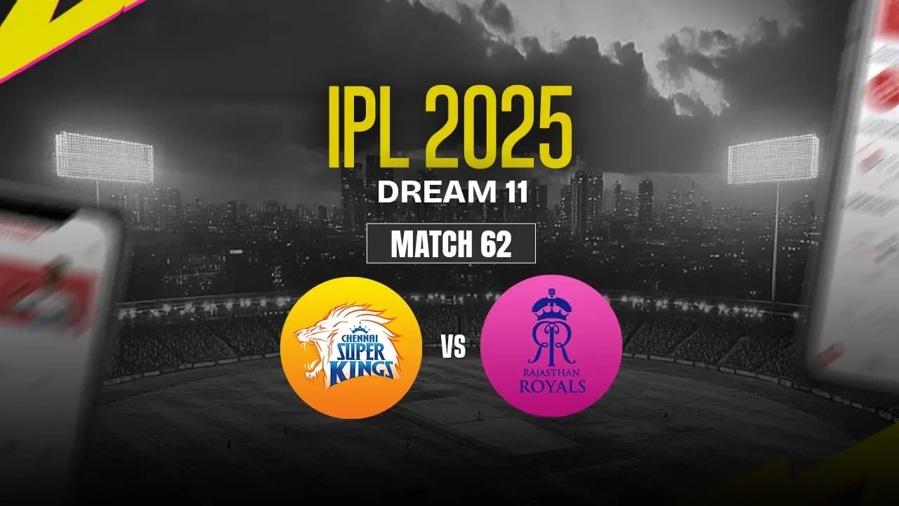 CSK vs RR Dream11 Prediction, Chennai Super Kings vs Rajasthan Royals